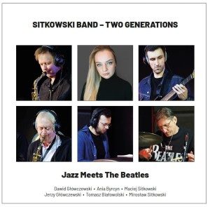 SITKOWSKI BAND - TWO GENERATIONS "Jazz Meets The Beatles" (CD)