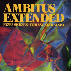 Józef Skrzek & Tomasz Szukalski "Ambitus Extended" (CD)